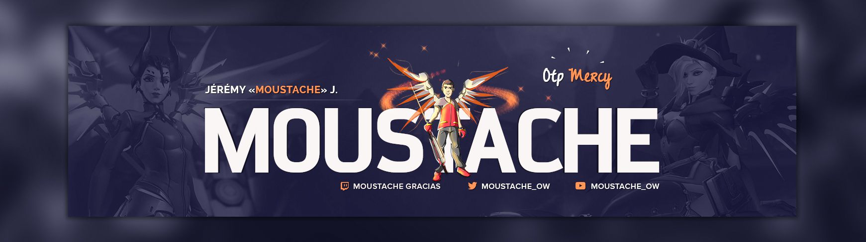Twitch banner created for Moustache with his mascot, Mercy skin and infos (2017)